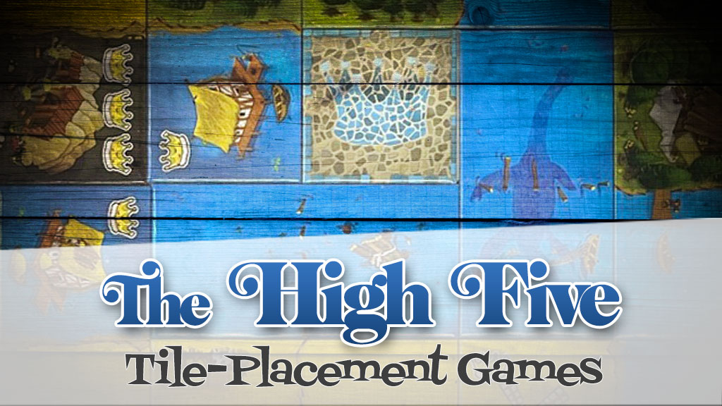 The High-Five: Tile-Placement Games
