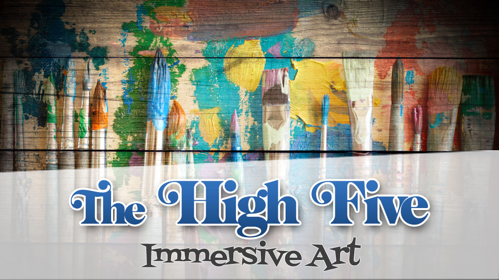 High-Five: Immersive Artwork