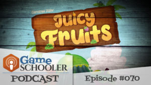 Episode 070 - Juicy Fruits