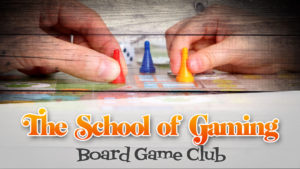 School of Gaming - Board Game Club