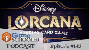 Episode 145 - Disney Lorcana